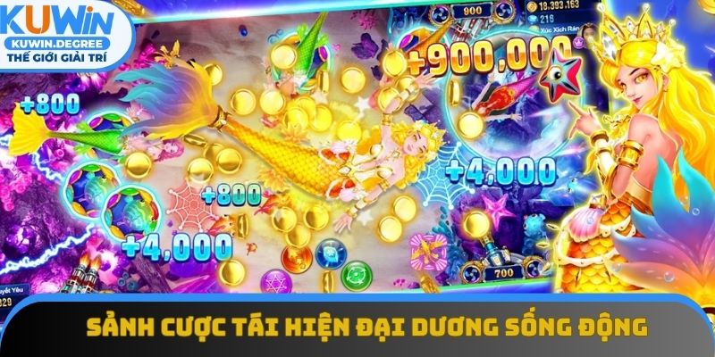 Sảnh cược tái hiện đại dương sống động, hiệu ứng chân thực Sảnh cược tái hiện đại dương sống động, hiệu ứng chân thực