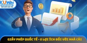 Giấy Phép Quốc Tế - 2 Lợi Ích Đối Với Nhà Cái Cá Cược