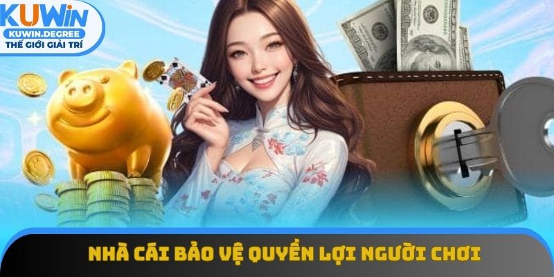 Nhà cái hợp pháp sẽ bảo vệ quyền lợi người chơi