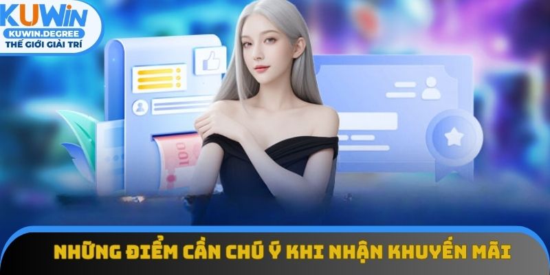 Những điểm cần chú ý khi nhận khuyến mãi KUWIN Những điểm cần chú ý khi nhận khuyến mãi KUWIN