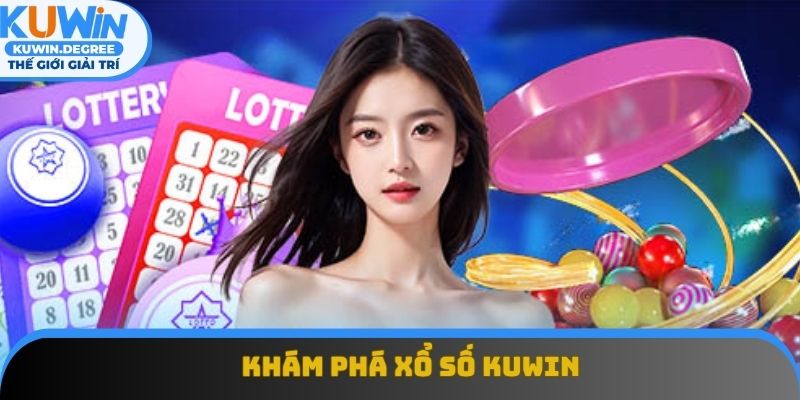 Đôi điều khái quát về xổ số Kuwin Đôi điều khái quát về xổ số Kuwin
